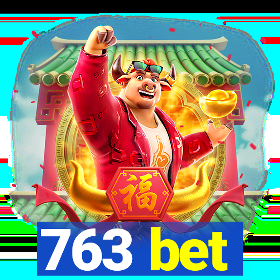 763 bet